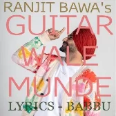 Guitar Wale Munde - Ranjit Bawa