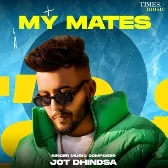 My Mates - Jot Dhindsa