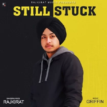 Still Stuck - Rajkirat