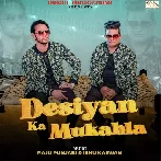 Desiyan Ka Mukabla - Raju Punjabi