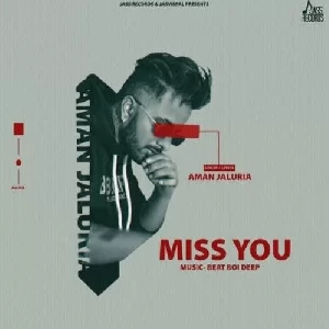 Miss You - Aman Jaluria