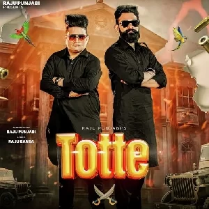 Totte - Raju Punjabi