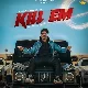 Kill Em - Gulzaar Chhaniwala