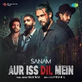 Aur Iss Dil Mein - Sanam