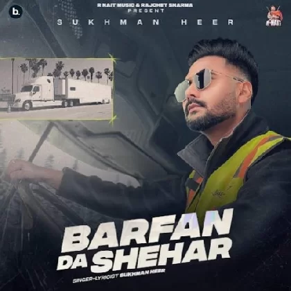 Barfan Da Shehar - Sukhman Heer