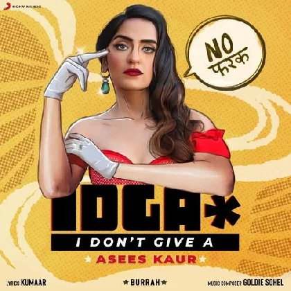 I Dont Give A - Asees Kaur
