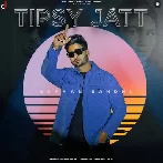 Tipsy Jatt - Gurman Sandhu