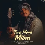 Tera Mera Milna - Saaj Bhatt
