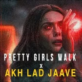 Pretty Girls x Akh Lad Jaave