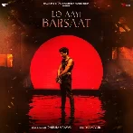 Lo Aayi Barsaat - Darshan Raval