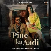 Pine Ka Aadi