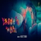 Yaadein Wohi - Arijit Singh