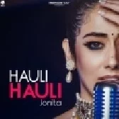Hauli Hauli - Jonita Gandhi