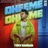 Dheeme Dheeme - Tony Kakkar