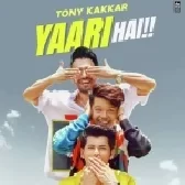 Yaari Hai - Tony Kakkar