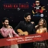 Yaari Ka Circle - Darshan Raval
