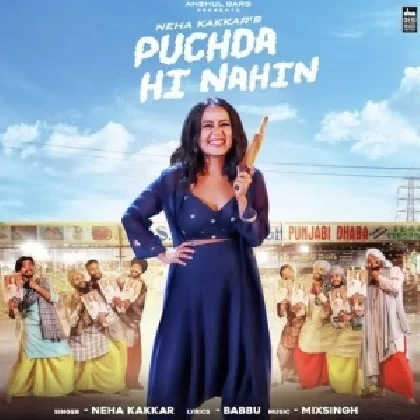 Puchda Hi Nahin - Neha Kakkar
