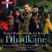 Dhadkane - Rahat Fateh Ali Khan