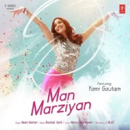 Man Marziyan - Neeti Mohan