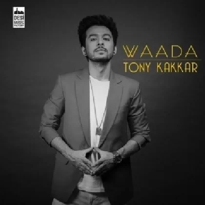 Waada - Tony Kakkar