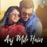 Aaj Mile Hain - Yasser Desai
