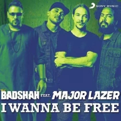 I Wanna Be Free - Badshah