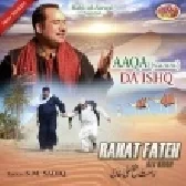 Aaqa Da Ishq - Rahat Fateh Ali Khan