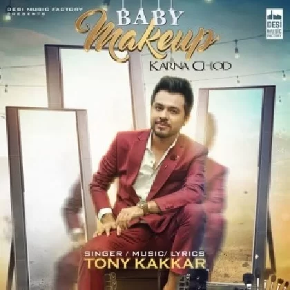 Baby Makeup Karna Chod - Tony Kakkar