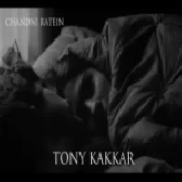 Chandni Ratein - Tony Kakkar