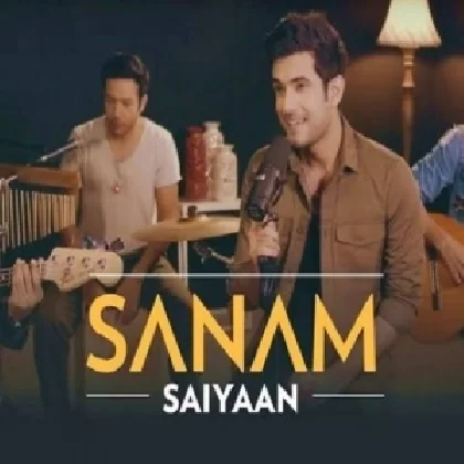 Saiyaan - Sanam