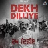 Dekh Dilliye - Jass Bajwa