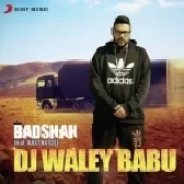 DJ Waley Babu - Badshah, Aastha Gill