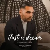 Just A Dream - Prem Dhillon
