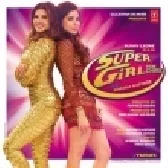 Super Girl From China - Kanika Kapoor