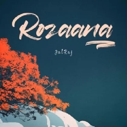 Rozaana - JalRaj