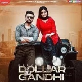 Dollar Te Gandhi - Gurjas Sidhu