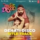 Dehati Disco (Title Track)