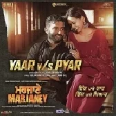 Yaar vs Pyaar - Sippy Gill