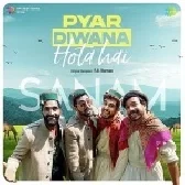 Pyar Diwana Hota Hai - Sanam